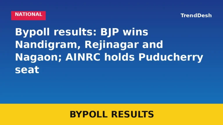 Bypoll results: BJP wins Nandigram, Rejinagar and Nagaon; AINRC holds Puducherry seat