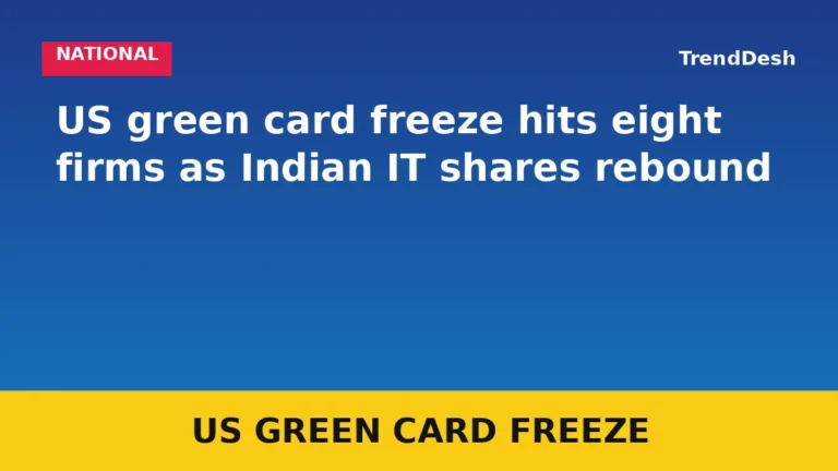 US green card freeze hits eight firms as Indian IT shares rebound