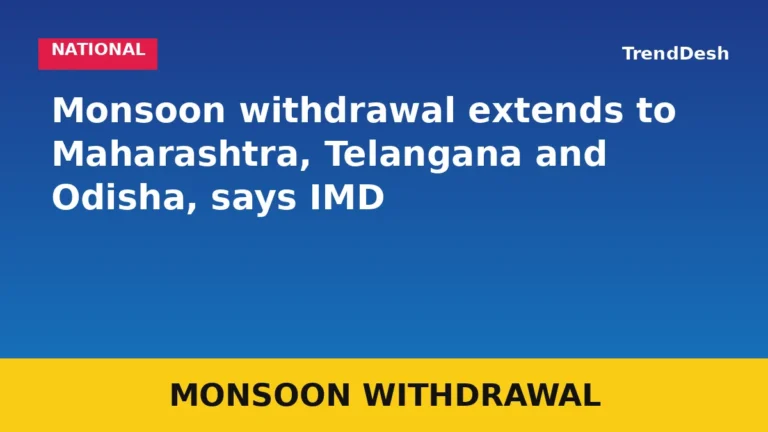 Monsoon withdrawal extends to Maharashtra, Telangana and Odisha, says IMD
