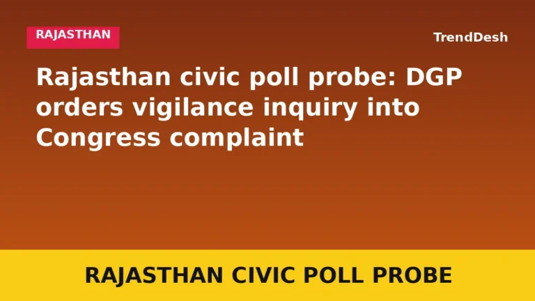Rajasthan civic poll probe: DGP orders vigilance inquiry into Congress complaint