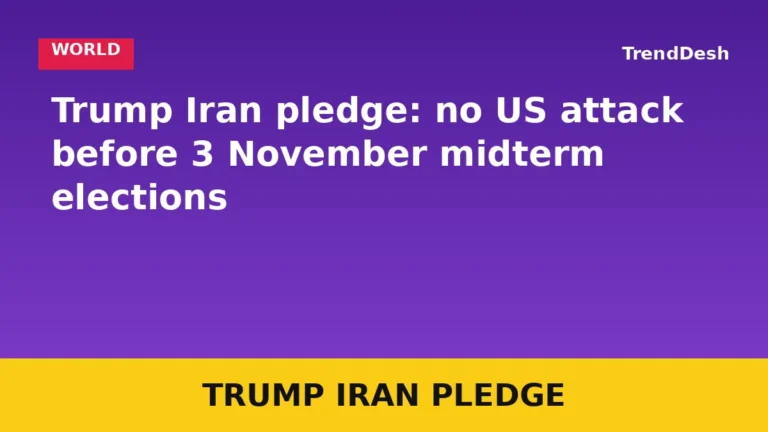Trump Iran pledge: no US attack before 3 November midterm elections