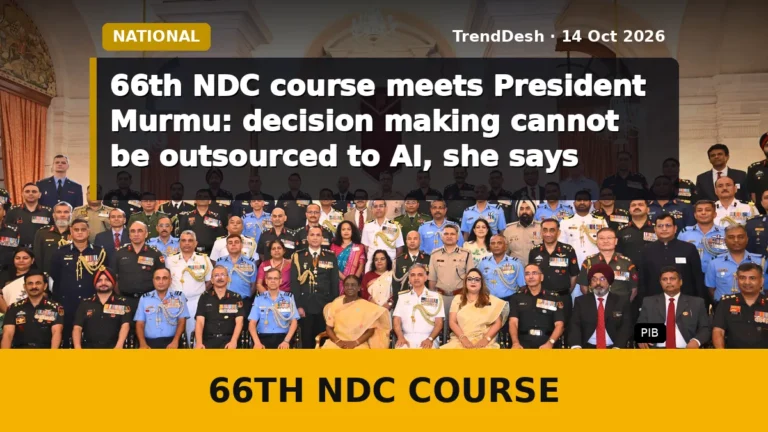 66th NDC course meets President Murmu: decision making cannot be outsourced to AI, she says