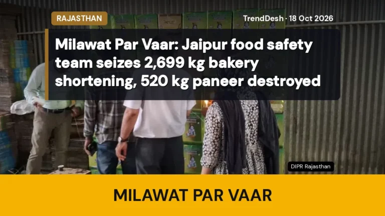 Milawat Par Vaar: Jaipur food safety team seizes 2,699 kg bakery shortening, 520 kg paneer destroyed