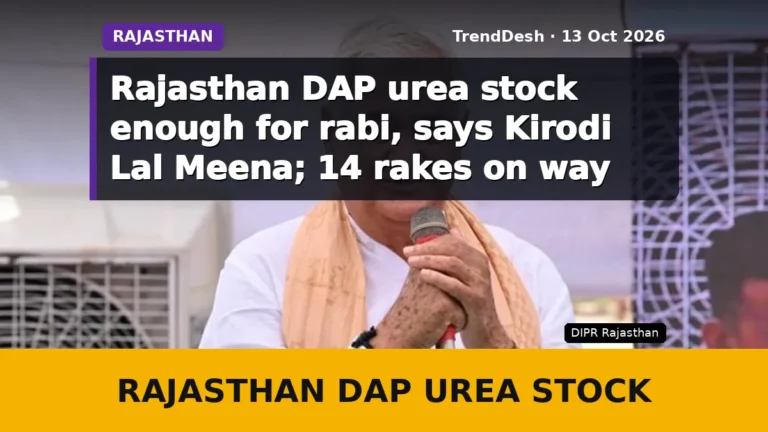 Rajasthan DAP urea stock enough for rabi, says Kirodi Lal Meena; 14 rakes on way
