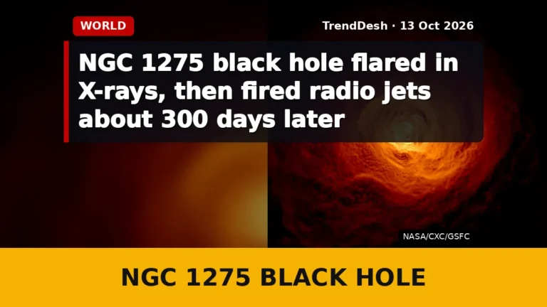 NGC 1275 black hole flared in X-rays, then fired radio jets about 300 days later