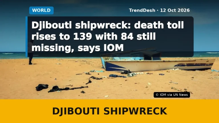 Djibouti shipwreck: death toll rises to 139 with 84 still missing, says IOM