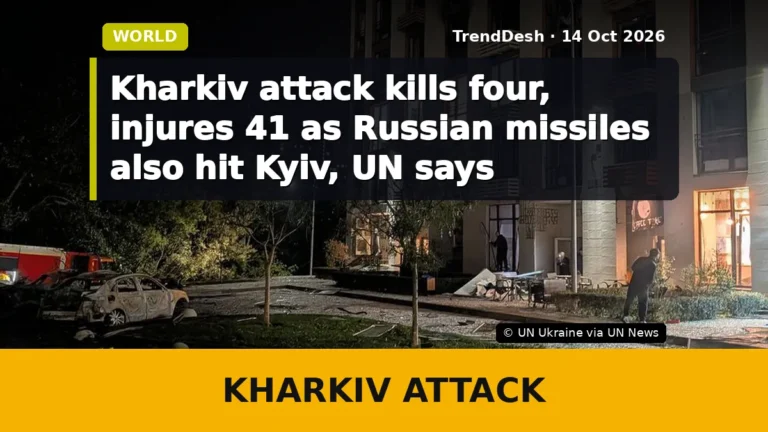 Kharkiv attack kills four, injures 41 as Russian missiles also hit Kyiv, UN says