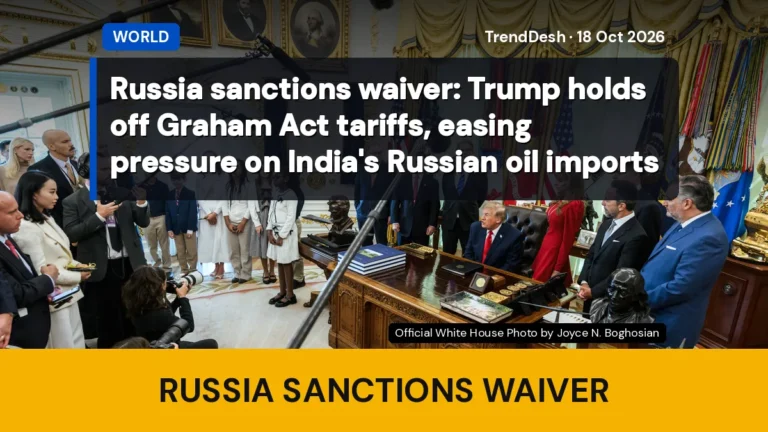 Russia sanctions waiver: Trump holds off Graham Act tariffs, easing pressure on India’s Russian oil imports