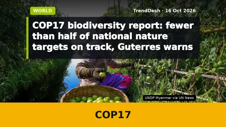 COP17 biodiversity report: fewer than half of national nature targets on track, Guterres warns