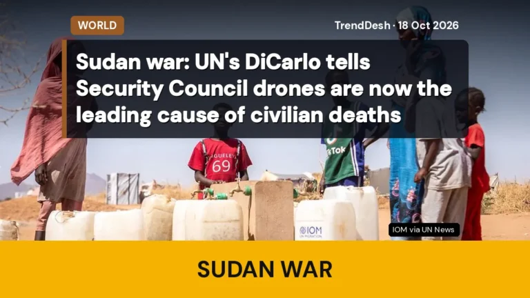 Sudan war: UN’s DiCarlo tells Security Council drones are now the leading cause of civilian deaths