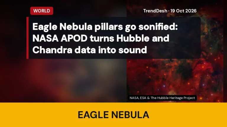 Eagle Nebula pillars go sonified: NASA APOD turns Hubble and Chandra data into sound