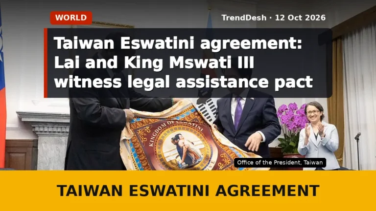 Taiwan Eswatini agreement: Lai and King Mswati III witness legal assistance pact