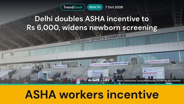 Delhi doubles ASHA workers incentive to ₹6,000, widens free newborn screening