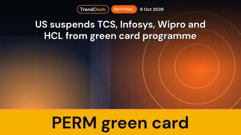 US suspends TCS, Infosys, Wipro and HCL from PERM green card programme